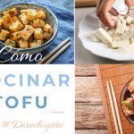 Tofu. Cómo cocinarlo correctamente. Ideas, consejos y técnicas