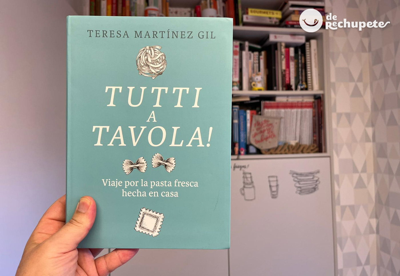Tutti a tavola! El libro para aprender a hacer pasta fresca en casa