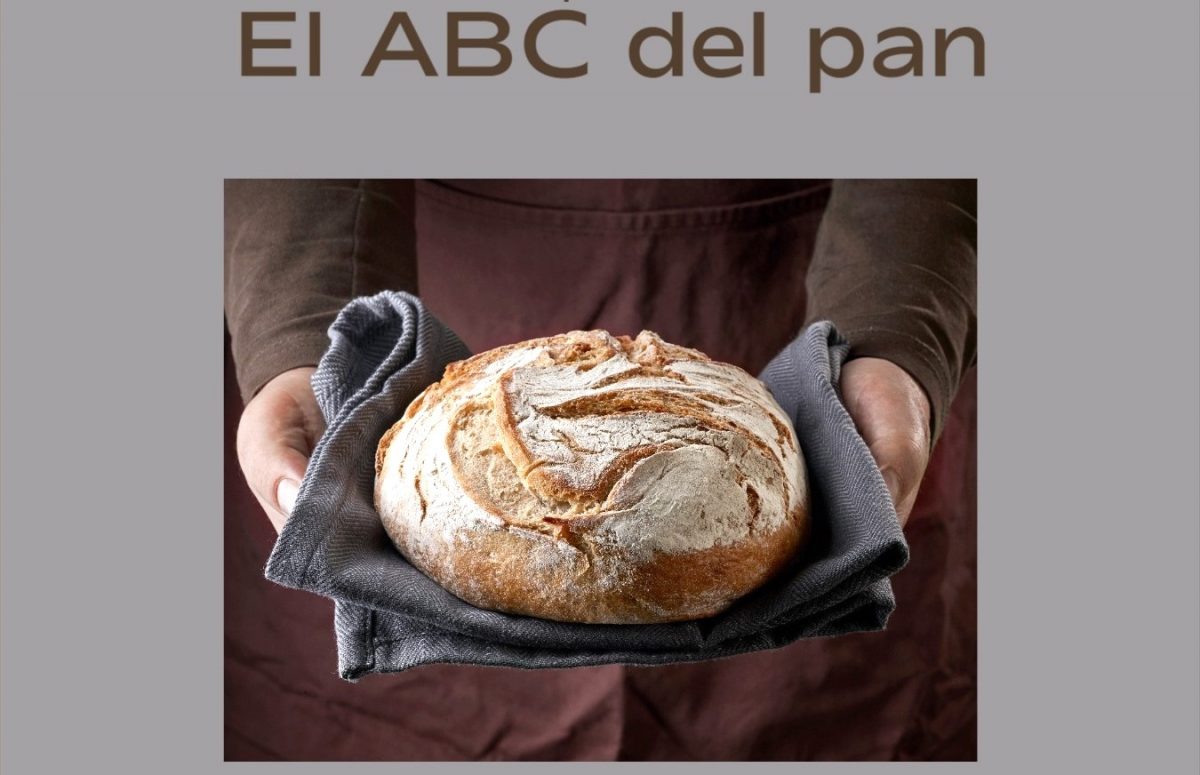 El abc de la panadería. todo lo que necesitas saber para empezar en el mundo del pan