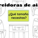 Consejos para elegir el tamaño ideal de tu freidora de aire