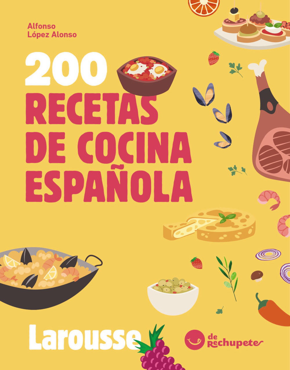Libro 200 recetas de cocina española: De Rechupete